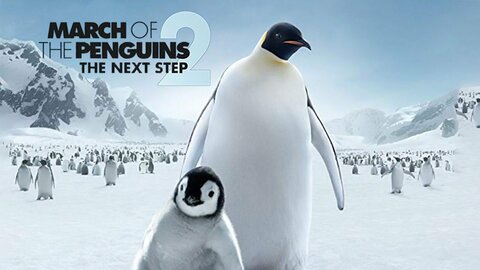 March of the Penguins 2: The Next Step