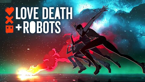 Love, Death & Robots