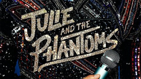 Julie and the Phantoms