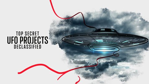 Top Secret UFO Projects: Declassified