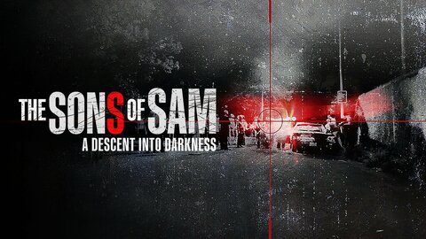 The Sons of Sam: A Descent Into Darkness
