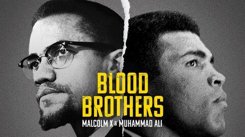 Blood Brothers: Malcolm X & Muhammad Ali