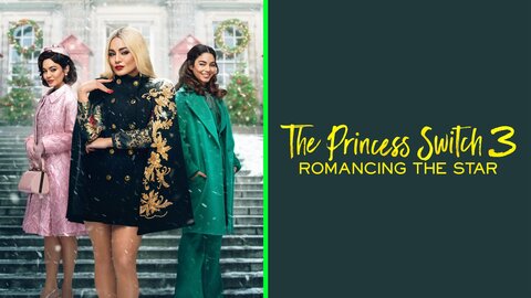 The Princess Switch 3: Romancing the Star