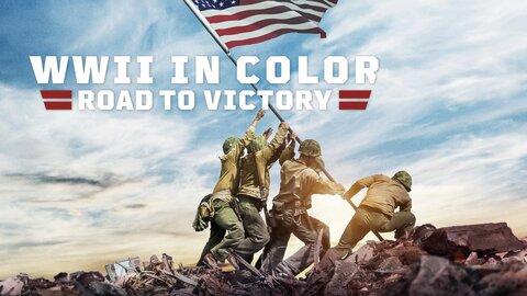 WWII in Color: Road to Victory