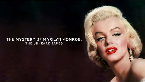 The Mystery of Marilyn Monroe: The Unheard Tapes