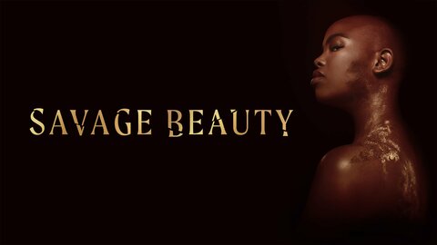 Savage Beauty