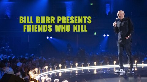 Bill Burr Presents: Friends Who Kill