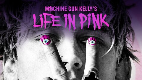 Machine Gun Kelly's Life in Pink