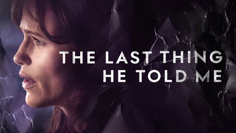 The Last Thing He Told Me