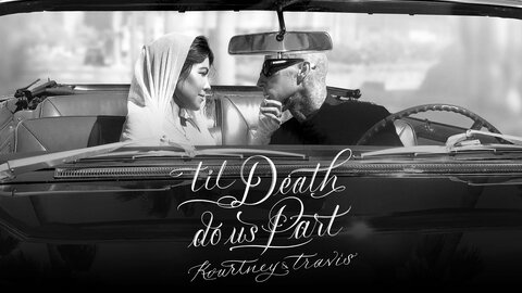 ’Til Death Do Us Part Kourtney & Travis