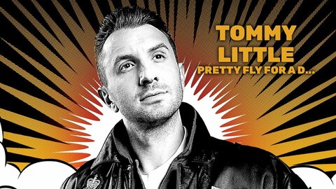 Tommy Little: Pretty Fly for a Dickhead