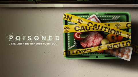 Poisoned: The Dirty Truth About Your Food