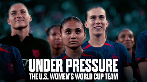 Under Pressure: The U.S. Women's World Cup Team